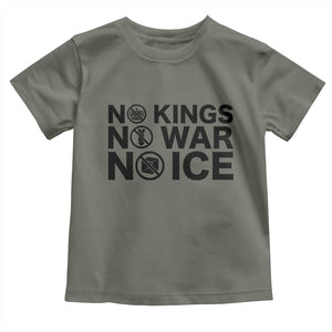 Anti Monarchy Political Toddler T Shirt No Kings No Wars No Ice TS12 Military Green Print Your Wear
