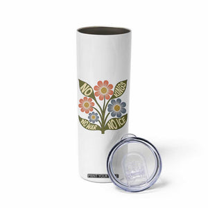 Wildflower Freedom Protest Skinny Tumbler No Kings No Wars No Ice TS12 Print Your Wear