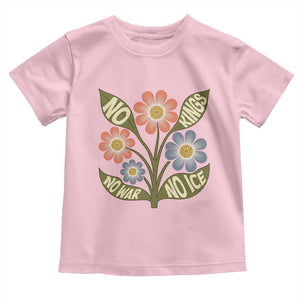Wildflower Freedom Protest Toddler T Shirt No Kings No Wars No Ice TS12 Light Pink Print Your Wear