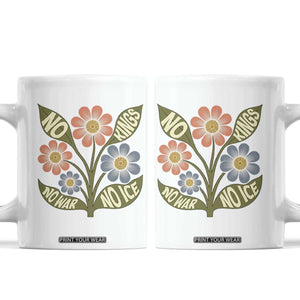 Wildflower Freedom Protest Coffee Mug No Kings No Wars No Ice TS12 White Print Your Wear