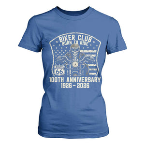 Vintage Biker Club Born To Ride T Shirt For Women 100th Anniversary Mother Road TS12 Royal Blue Print Your Wear