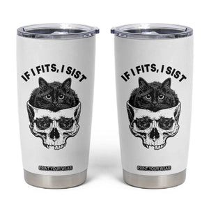 If I Fits I Sits Black Cat Skull Tumbler Cup Gothic Dark Humor Gift TS12 White Print Your Wear