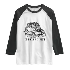If I Fits I Sits Raglan Shirt Chubby Kitty Funny Cat Lover Gift TS12 White Black Print Your Wear