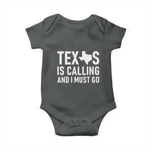 Texas Is Calling And I Must Go Baby Onesie Southern Texan Pride TS12 Dark Heather Print Your Wear