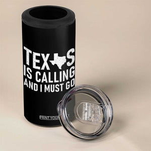 Texas Is Calling And I Must Go 4 in 1 Can Cooler Tumbler Southern Texan Pride TS12 Print Your Wear