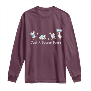 Funny Just A Soccer Goose Long Sleeve Shirt Argentina Soccer Lover