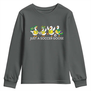Funny Just A Soccer Goose Youth Sweatshirt Brazil Football Fan