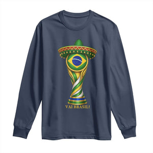 Brazil Football Supporter Gift Long Sleeve Shirt Vai Brasil
