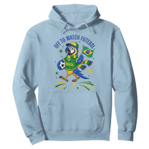 Off To Watch Futebol Hoodie Funny Brazil Macaw Soccer Fan