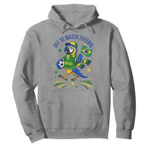 Off To Watch Futebol Hoodie Funny Brazil Macaw Soccer Fan