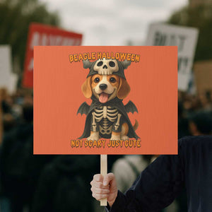 Beagle Halloween Skeleton Protest Sign Not Scary Just Cute Dog Lover TS12 Horizontal 18" × 24" Orange Print Your Wear