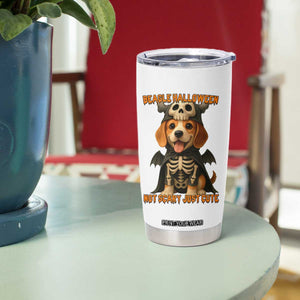 Beagle Halloween Skeleton Tumbler Cup Not Scary Just Cute Dog Lover TS12 Print Your Wear