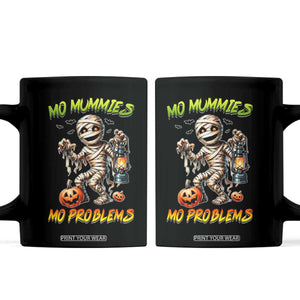 Halloween Mummy Coffee Mug Funny Mo Mummies Mo Problems TS12 Black Print Your Wear