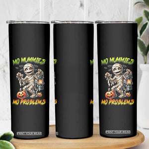 Halloween Mummy Skinny Tumbler Funny Mo Mummies Mo Problems TS12 Print Your Wear