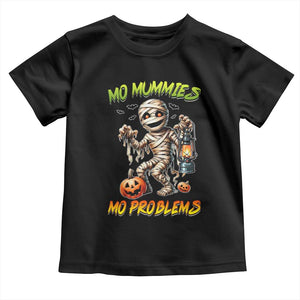 Halloween Mummy Toddler T Shirt Funny Mo Mummies Mo Problems TS12 Black Print Your Wear