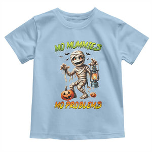Halloween Mummy Toddler T Shirt Funny Mo Mummies Mo Problems TS12 Light Blue Print Your Wear