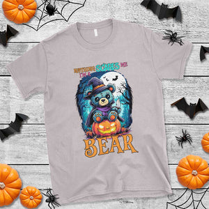Halloween Killer Witch Teddy Bear T Shirt Nothing Scares Me TS12 Ice Gray Print Your Wear