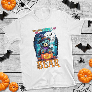 Halloween Killer Witch Teddy Bear T Shirt Nothing Scares Me TS12 White Print Your Wear