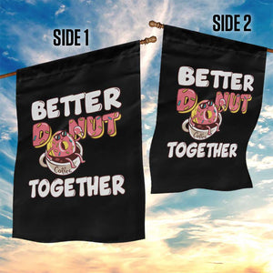 Donut Coffee Better Together Garden Flag Cute Sweet Dessert Valentine TS12 Print Your Wear