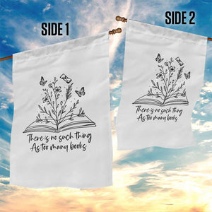 Floral Bookworm Reader Garden Flag There Is No Such Thing As Too Many Books