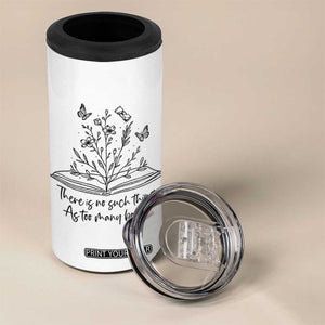 Floral Bookworm Reader 4 in 1 Can Cooler Tumbler There Is No Such Thing As Too Many Books
