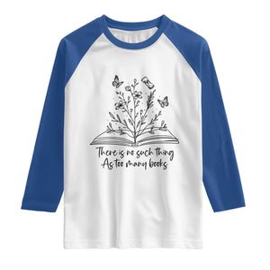 Floral Bookworm Reader Raglan Shirt There Is No Such Thing As Too Many Books