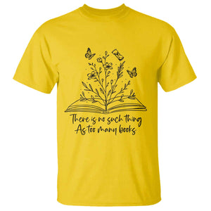 Floral Bookworm Reader T Shirt There Is No Such Thing As Too Many Books