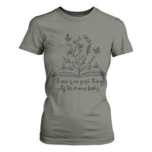 Floral Bookworm Reader T Shirt For Women There Is No Such Thing As Too Many Books