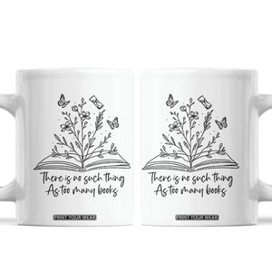Floral Bookworm Reader Coffee Mug There Is No Such Thing As Too Many Books