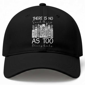 Bookworm Reading Lover Baseball Cap There Is No Such Thing As Too Many Books