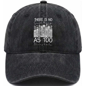 Bookworm Reading Lover Washed Cotton Baseball Cap There Is No Such Thing As Too Many Books