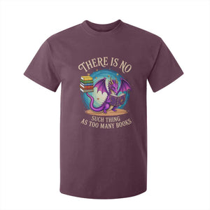 Fantasy Dragon Book Lover T Shirt For Kid There Is No Such Thing As Too Many Books TS12 Maroon Print Your Wear