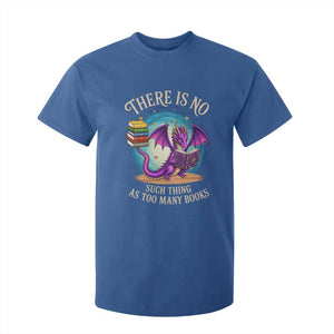 Fantasy Dragon Book Lover T Shirt For Kid There Is No Such Thing As Too Many Books TS12 Royal Blue Print Your Wear