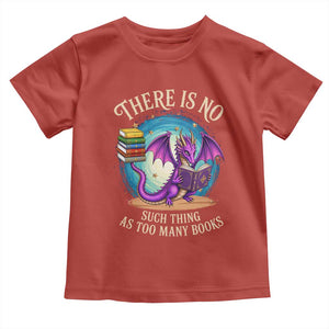 Fantasy Dragon Book Lover Toddler T Shirt There Is No Such Thing As Too Many Books TS12 Red Print Your Wear
