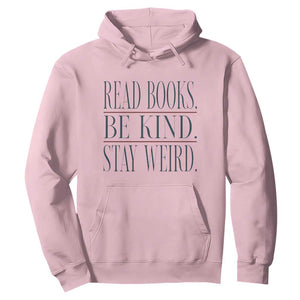 Be Kind Stay Weird Book Lover Hoodie Teacher Reading Books Gift