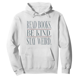Be Kind Stay Weird Book Lover Hoodie Teacher Reading Books Gift