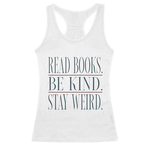 Be Kind Stay Weird Book Lover Racerback Tank Top Teacher Reading Books Gift