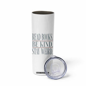 Be Kind Stay Weird Book Lover Skinny Tumbler Teacher Reading Books Gift