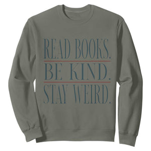 Be Kind Stay Weird Book Lover Sweatshirt Teacher Reading Books Gift