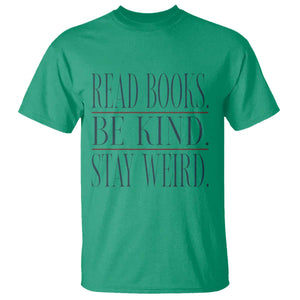 Be Kind Stay Weird Book Lover T Shirt Teacher Reading Books Gift