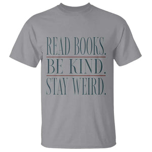 Be Kind Stay Weird Book Lover T Shirt Teacher Reading Books Gift