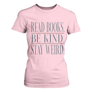 Be Kind Stay Weird Book Lover T Shirt For Women Teacher Reading Books Gift