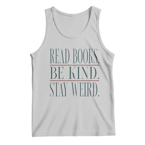 Be Kind Stay Weird Book Lover Tank Top Teacher Reading Books Gift