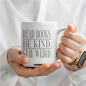Be Kind Stay Weird Book Lover Coffee Mug Teacher Reading Books Gift