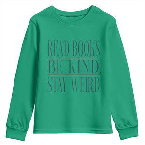 Be Kind Stay Weird Book Lover Youth Sweatshirt Teacher Reading Books Gift