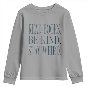 Be Kind Stay Weird Book Lover Youth Sweatshirt Teacher Reading Books Gift