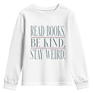 Be Kind Stay Weird Book Lover Youth Sweatshirt Teacher Reading Books Gift