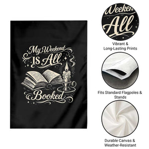 My Weekend Is All Booked Book Lover Garden Flag Reading Enthusiast Quote