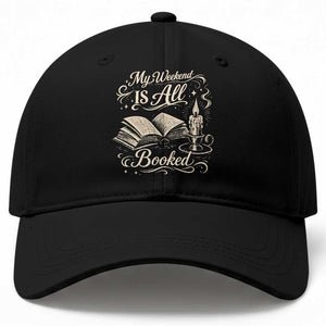 My Weekend Is All Booked Book Lover Baseball Cap Reading Enthusiast Quote