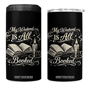 My Weekend Is All Booked Book Lover 4 in 1 Can Cooler Tumbler Reading Enthusiast Quote
